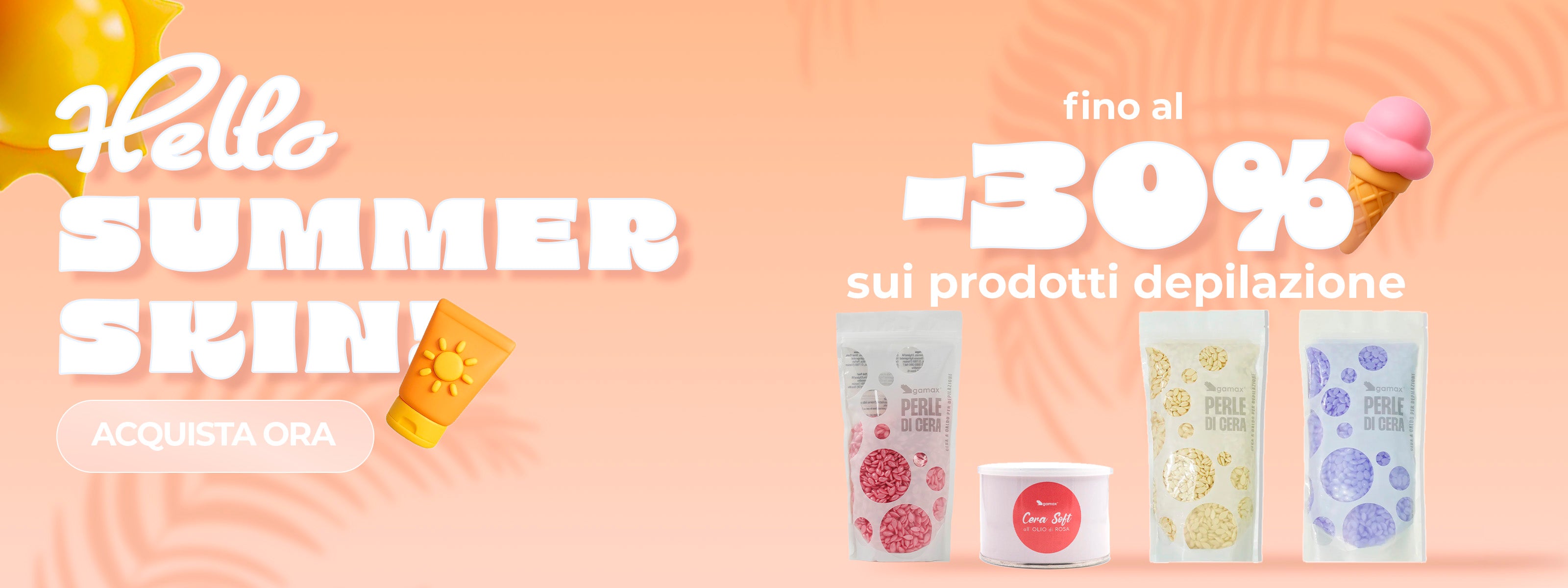 "Hello Summer Skin" con offerta fino al -30% sui prodotti per depilazione del brand Gamax. L'immagine, dai caldi toni pesca e arancio con elementi estivi come un sole 3D, un gelato e una crema solare, mostra diverse confezioni di perle di cera (rosa, gialla, viola) e un barattolo di cera soft all'olio di rosa. Pulsante "Acquista ora" bene in evidenza